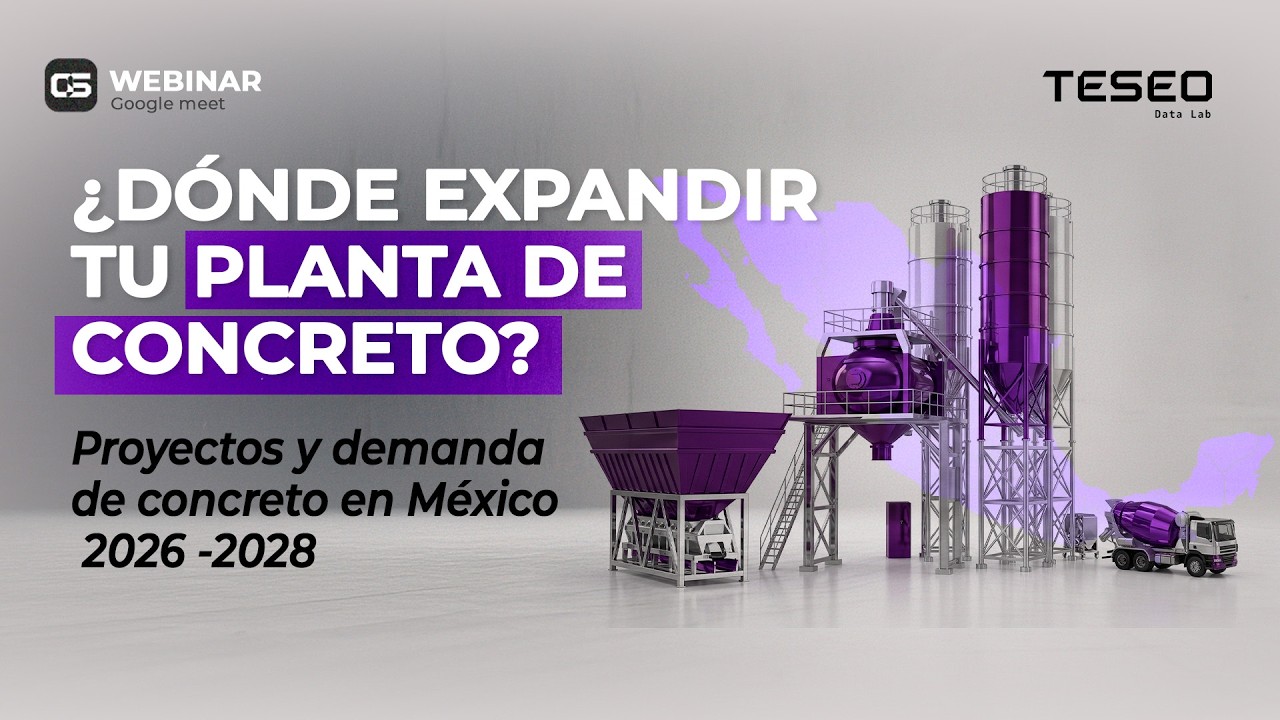 ¿Dónde expandir tu planta de concreto? Proyectos y demanda de concreto en México 2026-2028 — webinar de Teseo Data Lab